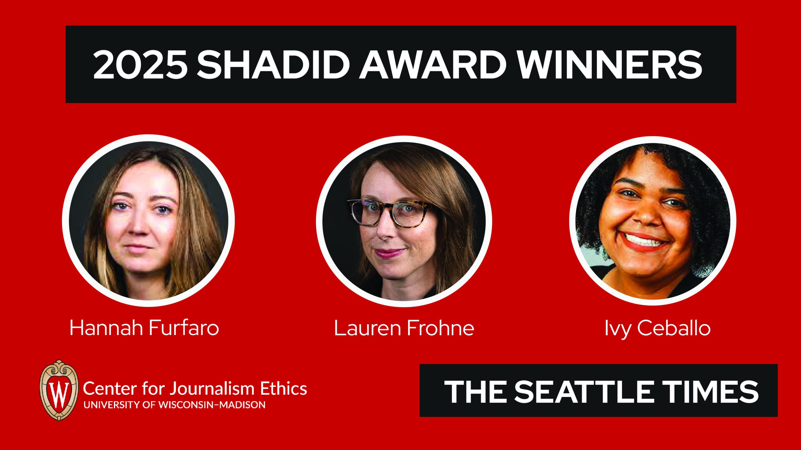 UW red graphic showing headshots for the three 2025 Shadid Award winners from The Seattle Times: Hannah Furfaro, Lauren Frozen and Ivy Ceballo